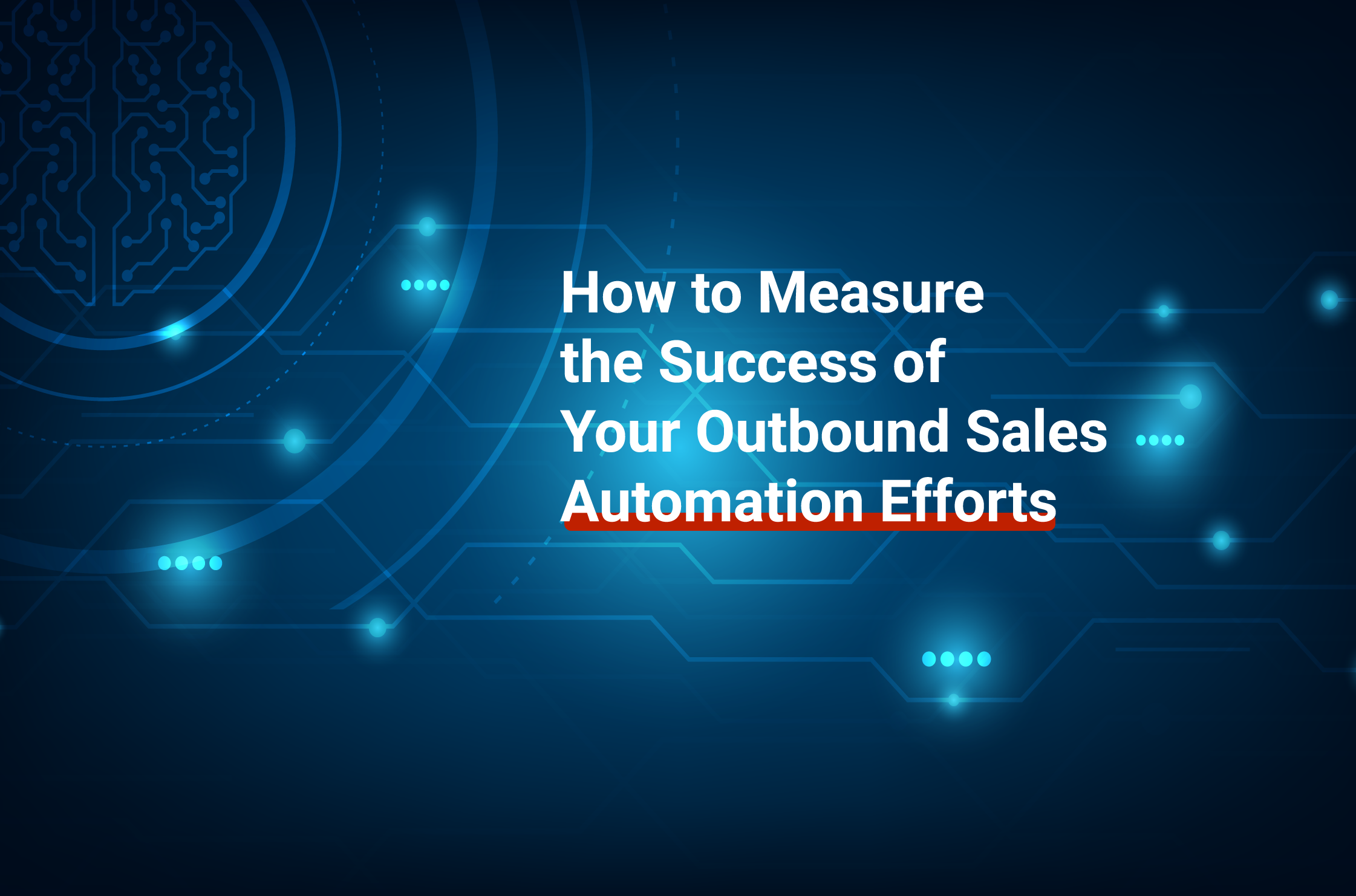How to Measure the Success of Your Outbound Sales Automation Efforts